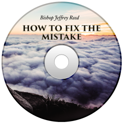 Powerhouse of Deliverance - How To Fix The Mistake by Bishop Jeffrey Reed